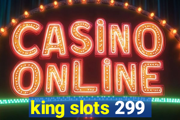 king slots 299